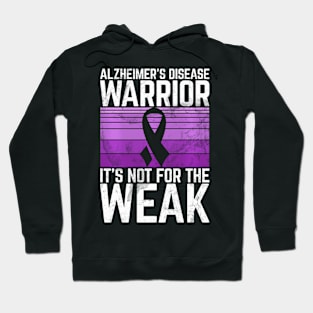 Alzheimer's Awareness Its Not For The Weak Month Hoodie